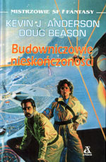 Kevin J. Anderson, Doug Beason Budowniczowie nieskoczonoci