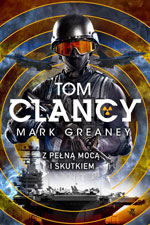Tom Clancy Mark Greaney Z pełną mocą i skutkiem Tom Clancy Mark Greaney Z pełną mocą i skutkiem