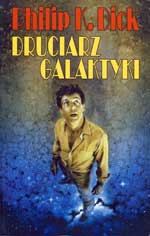 Philip K. Dick Druciarz galaktyki