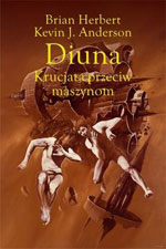 Brian Herbert, Kevin J. Anderson Diuna. Krucjata przeciw maszynom