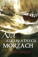 Scott Lynch Na szkaratnych morzach