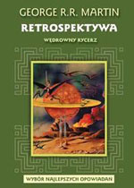 George R. R. Martin Retrospektywa. Wdrowny rycerz