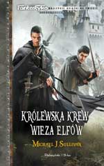 Michael J. Sullivan Krlewska krew. Wiea elfw