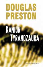 Douglas Preston Kanion Tyranozaura