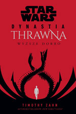 Timothy Zahn Star Wars Dynastia Thrawna Wyższe dobro