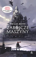 Philip Reeve Zabjcze maszyny