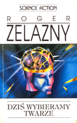 Roger Zelazny Dzi wybieramy twarze